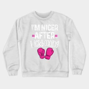 I'm Nicer After Kickboxing Class Funny Pun Gym Saying Crewneck Sweatshirt